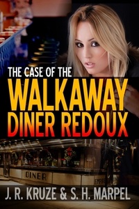  J. R. Kruze et  S. H. Marpel - The Case of the Walkaway Diner Redoux - Ghost Hunters Mystery Parables.