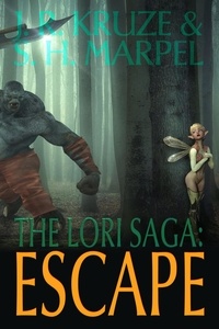  J. R. Kruze et  S. H. Marpel - The Lori Saga: Escape - Short Fiction Young Adult Science Fiction Fantasy.