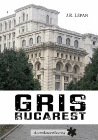 J.r. Lépan - Gris Bucarest.