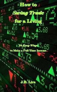  J.R. Lira - How to Swing Trade for a Living.