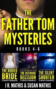  J. R. Mathis et  Susan Mathis - The Father Tom Mysteries: Books 4-6 - The Father Tom/Mercy and Justice Mysteries Boxsets, #2.
