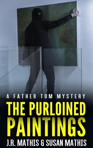 J. R. Mathis et  Susan Mathis - The Purloined Paintings - The Father Tom Mysteries, #7.