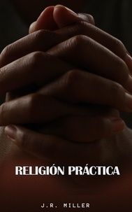  J. R. Miller - Religión Práctica.