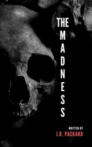  J.R. Packard - The Madness.