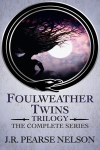  J.R. Pearse Nelson - Foulweather Twins Trilogy: The Complete Series - Foulweather Twins.