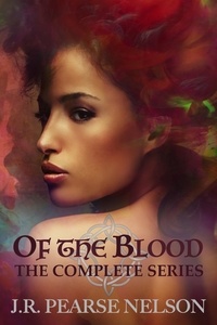  J.R. Pearse Nelson - Of the Blood: The Complete Series - Of the Blood.