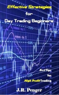  J.R. Penger - Effective Strategies for Day Trading Beginners.