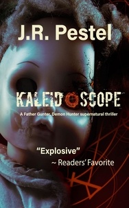  J.R. Pestel - Kaleidoscope - Father Gunter, Demon Hunter, #5.