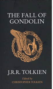 J. R. R. Tolkien - The Fall of Gondolin.