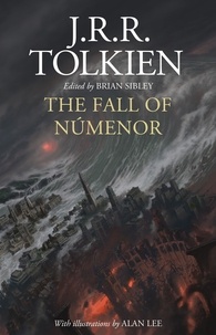 J.R.R. Tolkien et Alan Lee - The Fall of Númenor - and Other Tales from the Second Age of Middle-earth.