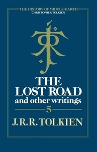 J. R. R. Tolkien - The Lost Road - Volume 5.