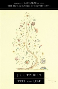 J. R. R. Tolkien - Tree and Leaf - Including MYTHOPOEIA.