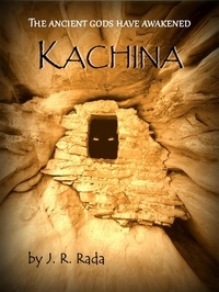  J. R. Rada - Kachina - The Dark Kachinas, #1.
