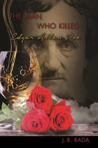 The Man Who Killed Edgar Allan Poe
