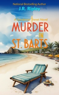 J.R. Ripley - Murder in St. Barts - A Gendarme Trenet Novel, #1.