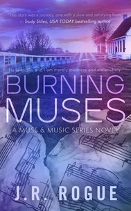  J.R. Rogue - Burning Muses - Muse &amp; Music, #1.