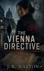 The Vienna Directive: A Novel Of Betrayal And Espionage