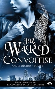 J-R Ward - Anges déchus Tome 1 : Convoitise.