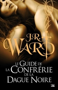J-R Ward - Guide de la Confrérie de la dague noire.