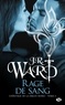 J-R Ward - L'héritage de la Dague noire Tome 3 : Rage de sang.