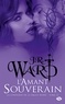 J-R Ward - La Confrérie de la dague noire Tome 12 : L'Amant souverain.