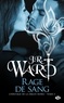 J.R. Ward - Rage de sang - L'Héritage de la dague noire, T3.