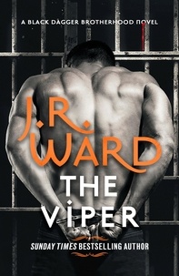 J. R. Ward - The Viper - The dark and sexy spin-off series from the beloved Black Dagger Brotherhood.