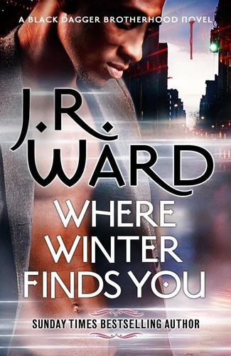 Where Winter Finds You. a Black Dagger Brotherhood novel
