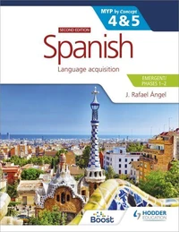 Spanish for the IB MYP 4&amp;5 (Emergent/Phases 1-2): MYP by Concept Second edition