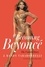 Becoming Beyoncé. The Untold Story