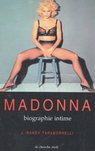 J-Randy Taraborrelli - Madonna - Biographie intime.