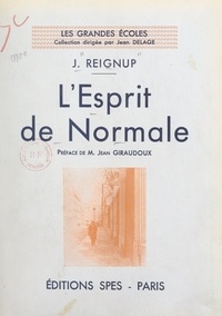 J. Reignup et Jean Delage - L'esprit de Normale.