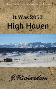 It Was 2052,  High Haven