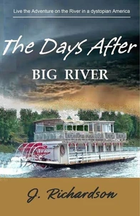 The Days After,  Big River