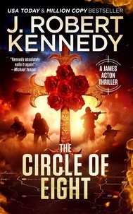  J. Robert Kennedy - The Circle of Eight - James Acton Thrillers, #7.
