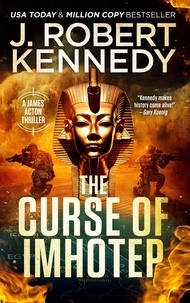  J. Robert Kennedy - The Curse of Imhotep - James Acton Thrillers, #38.