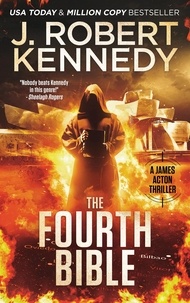  J. Robert Kennedy - The Fourth Bible - James Acton Thrillers, #27.