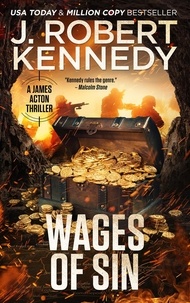  J. Robert Kennedy - Wages of Sin - James Acton Thrillers, #17.