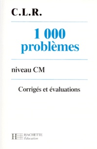 J Rosa et J Coruble-Leclec'h - 1000 Problemes Cm. Corriges Et Evaluations.