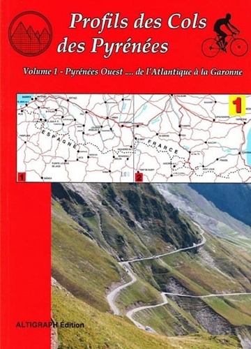  J ROUX - Profils des cols des Pyrénées Atlantique à la Garonne - Tome 1.