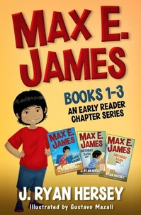 Max E James: Books 1-3 An Early Reader Chapter Series