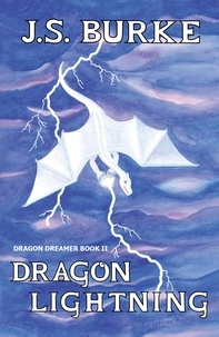  J. S. Burke - Dragon Lightning - Dragon Dreamer, #2.