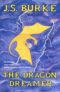  J. S. Burke - The Dragon Dreamer - Dragon Dreamer, #1.