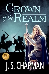  J. S. Chapman - Crown of the Realm - A White Knight Adventure, #2.