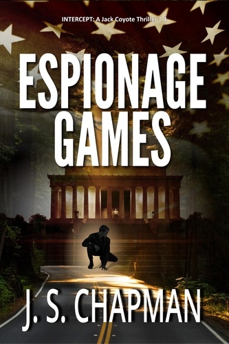  J. S. Chapman - Espionage Games - INTERCEPT: A Jack Coyote Thriller, #4.
