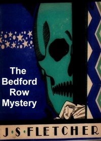 J. S. Fletcher - The Bedford Row Mystery.
