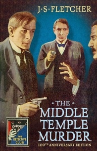 J. S. Fletcher et Nigel Moss - The Middle Temple Murder.