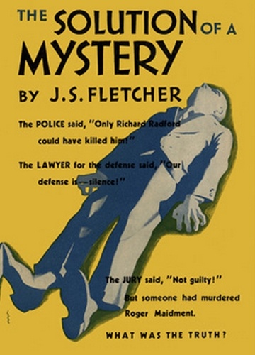 J. S. Fletcher - The Solution of a Mystery.