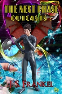  J.S. Frankel - The Next Phase Outcasts 2 - Outcasts, #2.