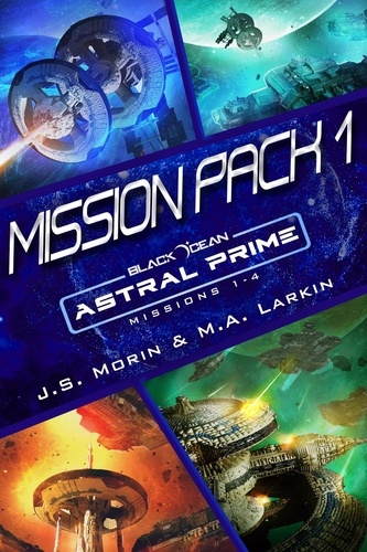  J. S. Morin et  M. A. Larkin - Astral Prime Mission Pack 1: Missions 1-4 - Black Ocean: Astral Prime.